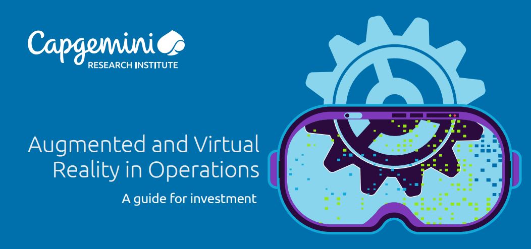 Capgemini Report Discusses Augmented and Virtual Reality Technologies ...