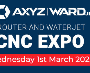 AXYZ Router and WARDJET Waterjet at Telford Expo