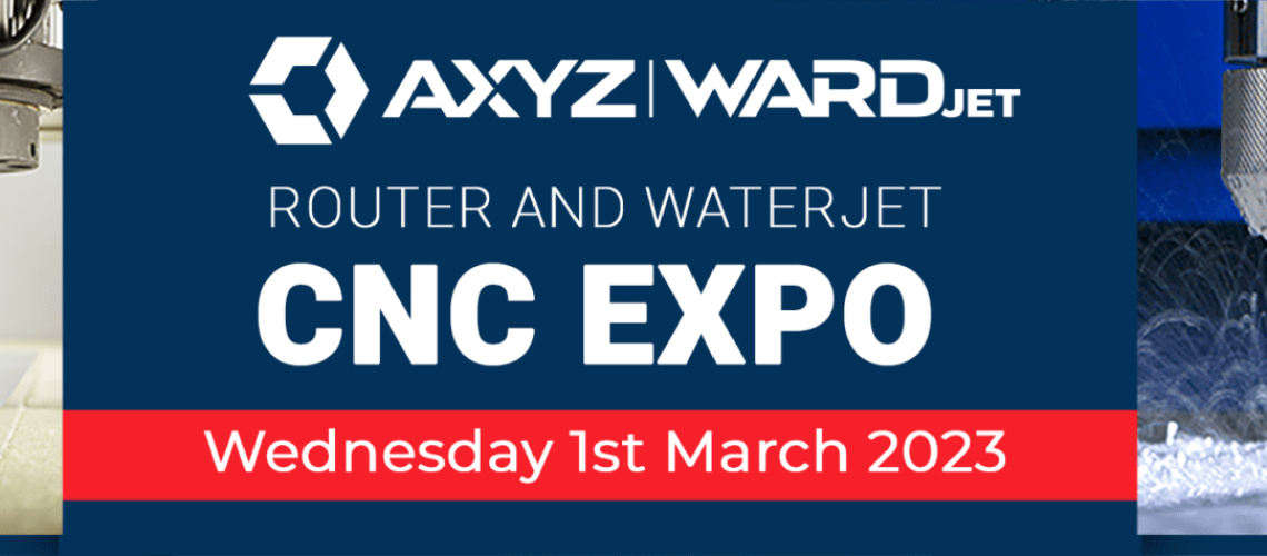 AXYZ Router And WARDJET Waterjet Expo Event Telford