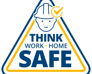 Think Safe, Work Safe, Home Safe