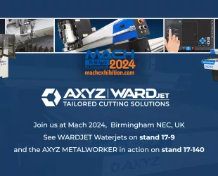 WARDJET and AXYZ to Showcase Cutting-Edge Solutions at MACH 2024